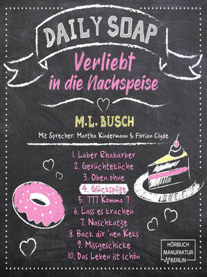cover image of Glückspilze--Daily Soap--Verliebt in die Nachspeise--Donnerstag, Band 4 (ungekürzt)